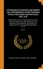 A Dictionary of American and English Law with Definitions of the Technical Terms of the Canon and Civil Laws, Vol I, A-K : With Definitions Of The Technical Terms Of The Canon And Civil Laws. Also, Co - Book