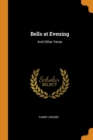 Bells at Evening: And Other Verse - Book