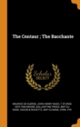 The Centaur; The Bacchante - Book