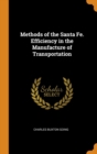 Methods of the Santa Fe. Efficiency in the Manufacture of Transportation - Book