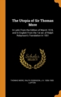 The Utopia of Sir Thomas More : In Latin from the Edition of March 1518, and in English from the 1st Ed. of Ralph Robynson's Translation in 1551 - Book