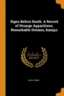 SIGNS BEFORE DEATH. A RECORD OF STRANGE - Book