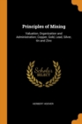 PRINCIPLES OF MINING: VALUATION, ORGANIZ - Book
