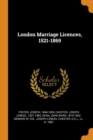 London Marriage Licences, 1521-1869 - Book