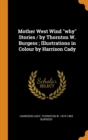 Mother West Wind Why Stories / By Thornton W. Burgess; Illustrations in Colour by Harrison Cady - Book