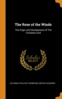 The Rose of the Winds : The Origin and Development of the Compass-Card - Book