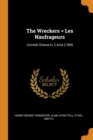 The Wreckers = Les Naufrageurs : Cornish Drama in 3 Acts (1909 - Book