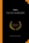 Nights : Rome, Venice, in the Aesthetic Eighties; London, Paris, in the Fighting Nineties - Book