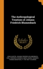 The Anthropological Treatises of Johann Friedrich Blumenbach - Book
