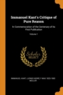 Immanuel Kant's Critique of Pure Reason : In Commemoration of the Centenary of Its First Publication; Volume 1 - Book