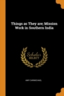 Things as They Are; Mission Work in Southern India - Book