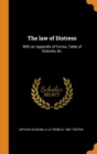The law of Distress : With an Appendix of Forms, Table of Statutes, &c. - Book