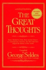 The Great Thoughts, Revised and Updated : From Abelard to Zola, from Ancient Greece to Contemporary America, the Ideas That Have Shaped the History of the World - Book