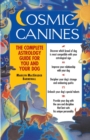 Cosmic Canines : The Complete Astrology Guide for You and Your Dog - Book