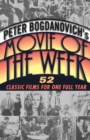 Peter Bogdanovich's Movie of the Week : 52 Classic Films for One Full Year - Book