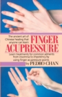 Finger Acupressure : Treatment for Many Common Ailments from Insomnia to Impotence by Using Finger Massage on Acupuncture Points - Book
