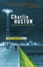 A Dangerous Man : A Novel - Book