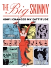 The Big Skinny : How I Changed My Fattitude - Book