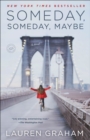 Someday, Someday, Maybe : A Novel - Book