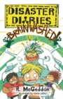 Disaster Diaries: BRAINWASHED! : Book 3 - Book