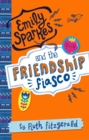 Emily Sparkes and the Friendship Fiasco : Book 1 - eBook