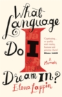 What Language Do I Dream in? : A Memoir - Book