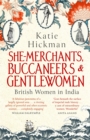 She-Merchants, Buccaneers and Gentlewomen : British Women in India - Book