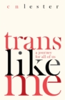 Trans Like Me : A Journey for All of Us - Book