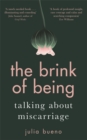 The Brink of Being : Talking About Miscarriage - Book