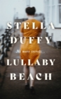 Lullaby Beach : 'A PORTRAIT OF SISTERHOOD ... POWERFUL, WISE, CELEBRATORY' Daily Mail - Book