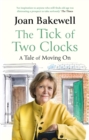 The Tick of Two Clocks : A Tale of Moving On - Book