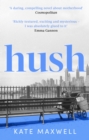 Hush : 'Shows the push and pull of motherhood...I was absolutely glued to it' Emma Gannon - eBook