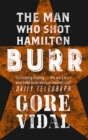 Burr : The Man Who Shot Hamilton - Book