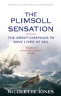 The Plimsoll Sensation : The Great Campaign to Save Lives at Sea - Book