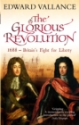The Glorious Revolution : 1688 - Britain's Fight for Liberty - Book