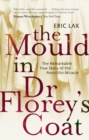 The Mould In Dr Florey's Coat : The Remarkable True Story of the Penicillin Miracle - Book