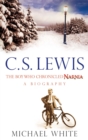 C S Lewis : The Boy Who Chronicled Narnia - Book