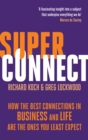 Superconnect : How the Best Connections in Business and Life Are the Ones You Least Expect - Book