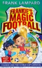 Frankie's Magic Football: Frankie and the World Cup Carnival : Book 6 - Book