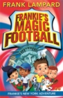 Frankie's Magic Football: Frankie's New York Adventure : Book 9 - Book