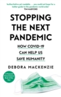 Stopping the Next Pandemic : How Covid-19 Can Help Us Save Humanity - Book