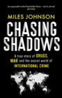 Chasing Shadows : A true story of the Mafia, Drugs and Terrorism - Book