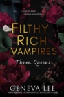 Filthy Rich Vampires: Three Queens - Book