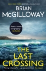 The Last Crossing : a gripping and unforgettable crime thriller from the New York Times bestselling author - Book
