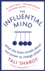 The Influential Mind : What the Brain Reveals About Our Power to Change Others - Book