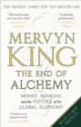 The End of Alchemy : Money, Banking and the Future of the Global Economy - Book