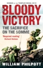 Bloody Victory : The Sacrifice on the Somme and the Making of the Twentieth Century - eBook