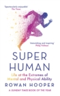 Superhuman : Life at the Extremes of Mental and Physical Ability - Book