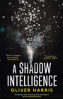 A Shadow Intelligence : an utterly unputdownable spy thriller - Book