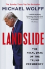 Landslide : The Final Days of the Trump Presidency - Book